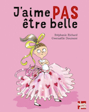 J'aime pas être belle [nouvelle édition]